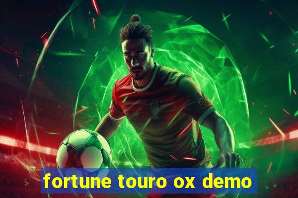 fortune touro ox demo